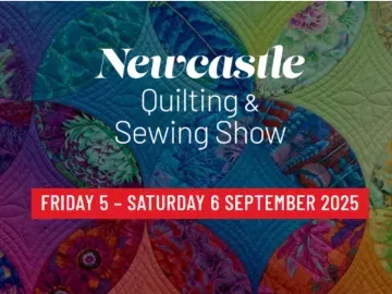 Newcastle Quilting ad Sewing Show from Friday 5th of September to Saturday the 6th of September 2025
